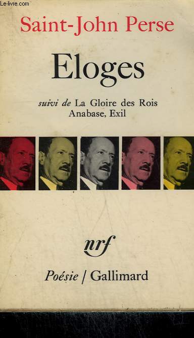 ELOGES SUIVI DE LA GLOIRE DES ROIS, ANABASE, EXIL. COLLECTION : POESIE.