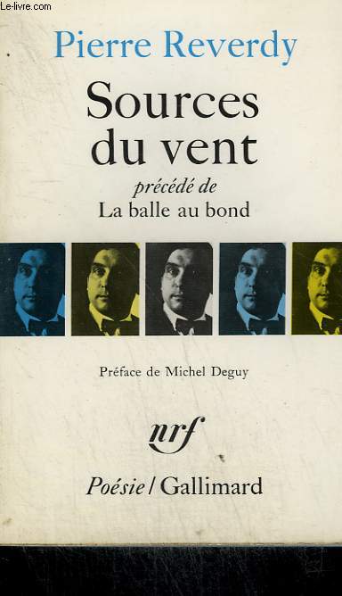 SOURCES DU VENT PRECEDE DE LA BALLE AU BOND. COLLECTION : POESIE.