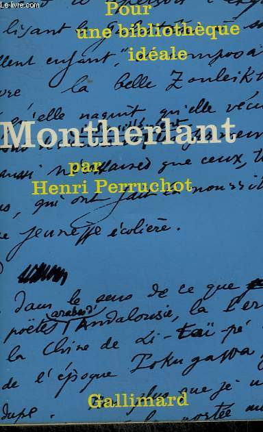 MONTHERLANT. COLLECTION : POUR UNE BIBLIOTHEQUE IDEALE N 7