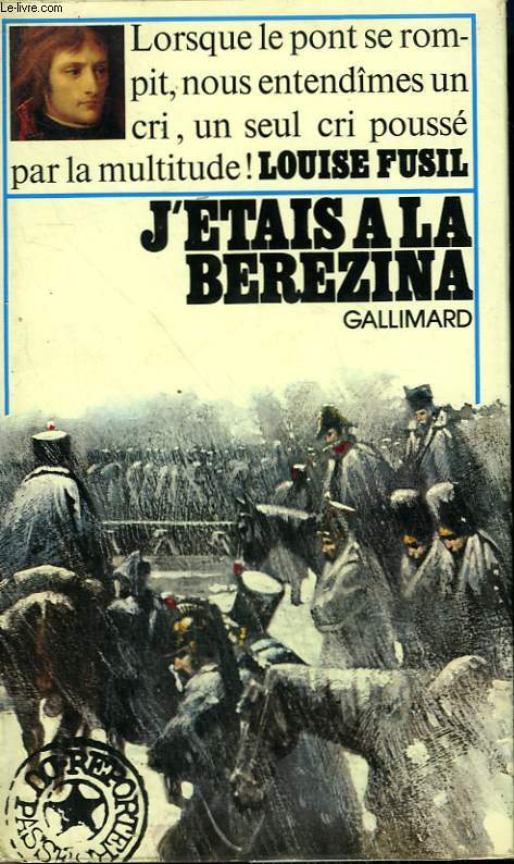 J'ETAIS A LA BEREZINA. COLLECTION : REPORTERS DU PASSE.