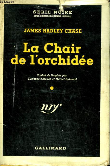 LA CHAIR DE L'ORCHIDEE. ( THE FLESH OF THE ORCHID). COLLECTION : SERIE NOIRE AVEC JAQUETTE N 10