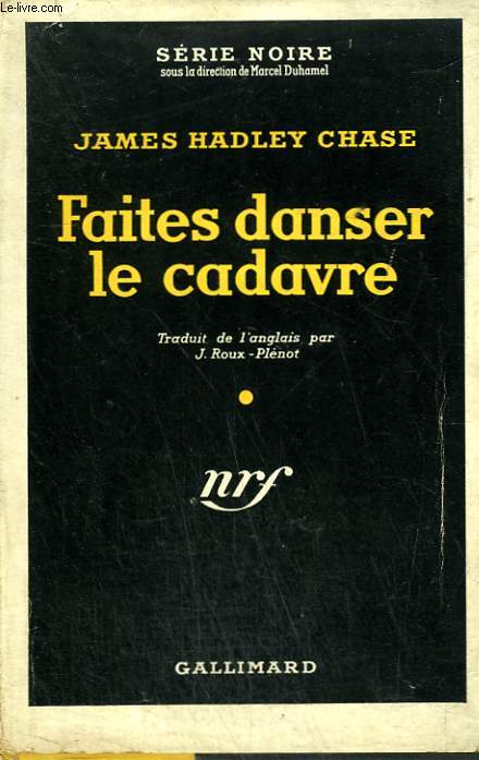 FAITES DANSER LE CADAVRE. COLLECTION : SERIE NOIRE AVEC JAQUETTE N 216