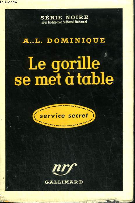 LE GORILLE SE MET A TABLE. COLLECTION : SERIE NOIRE AVEC JAQUETTE N 347