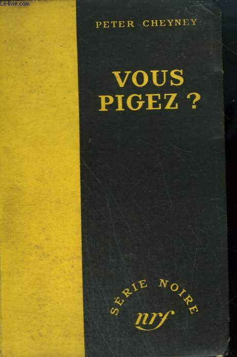 VOUS PIGEZ ? ( DON'T GET ME WRONG). COLLECTION : SERIE NOIRE SANS JAQUETTE N 7