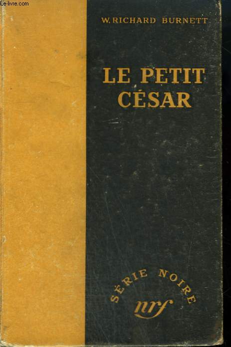 LE PETIT CESAR. ( LITTLE CESAR). COLLECTION : SERIE NOIRE SANS JAQUETTE N 17