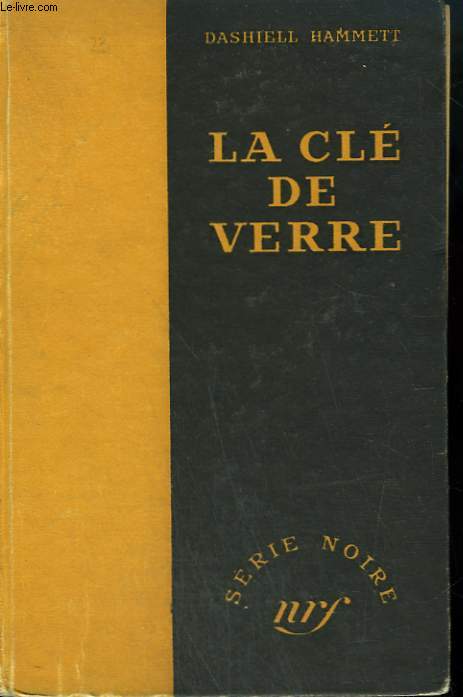 LA CLE DE VERRE. ( THE CLASS KEY). COLLECTION : SERIE NOIRE SANS JAQUETTE N 23