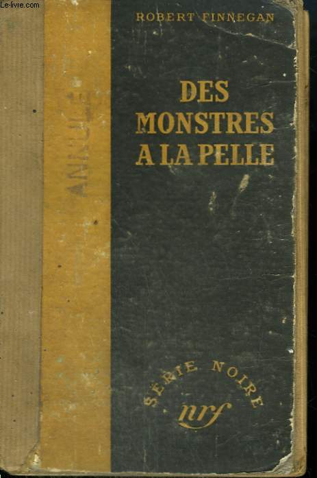 DES MONSTRES A LA PELLE. ( MANY A MONSTER). COLLECTION : SERIE NOIRE SANS JAQUETTE N 25