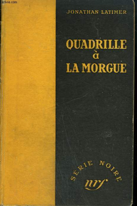 QUADRILLE A LA MORGUE. ( LADY IN THE MORGUE). COLLECTION : SERIE NOIRE SANS JAQUETTE N 26