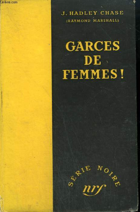 GARCES DE FEMMES ! ( YOU NEVER KNOW WITH WOMEN). COLLECTION : SERIE NOIRE SANS JAQUETTE N 31