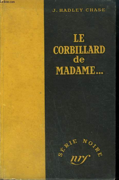LE CORBILLARD DE MADAME... . ( LADY, HERE'S YOUR WREATH). COLLECTION : SERIE NOIRE SANS JAQUETTE N 35