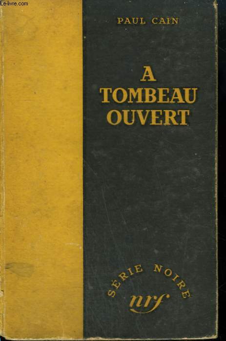 A TOMBEAU OUVERT. ( FAST ONE). COLLECTION : SERIE NOIRE SANS JAQUETTE N 36