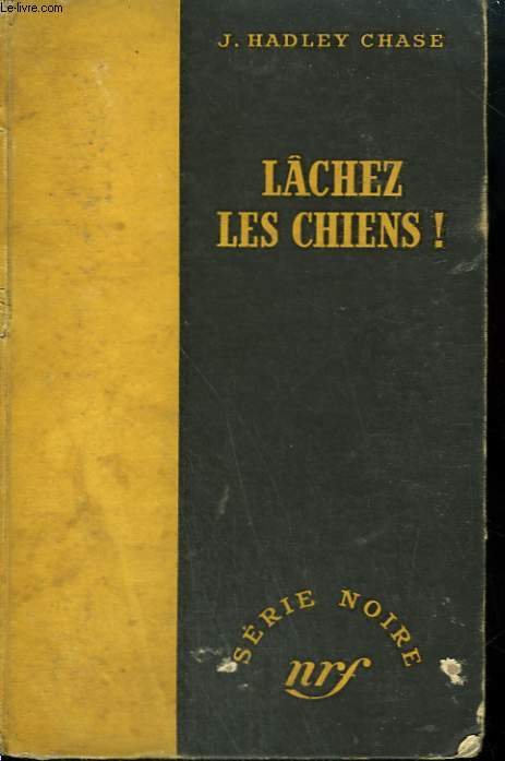 LACHEZ LES CHIENS ! ( MALLORY ). COLLECTION : SERIE NOIRE SANS JAQUETTE N 52