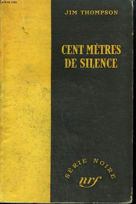 CENT METRES DE SILENCE. ( NOTHING MORE THAN MURDER). COLLECTION : SERIE NOIRE SANS JAQUETTE N 54