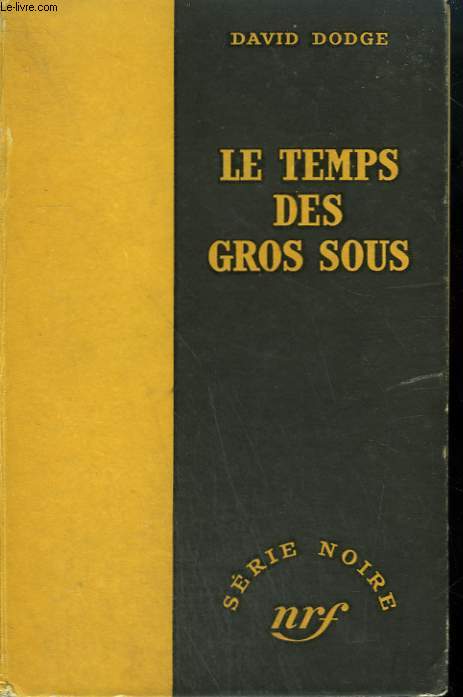 LE TEMPS DES GROS SOUS. ( DEATH AND TAXES). COLLECTION : SERIE NOIRE SANS JAQUETTE N° 59