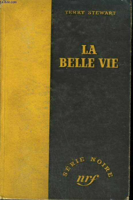 LA BELLE VIE. COLLECTION : SERIE NOIRE SANS JAQUETTE N 61
