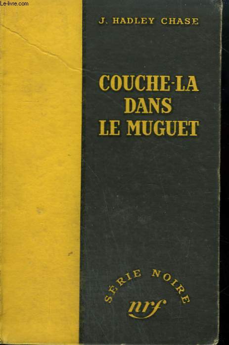 COUCHE - LA DANS LE MUGUET. ( LAY HER AMONG THE LILIES ). COLLECTION : SERIE NOIRE SANS JAQUETTE N 62