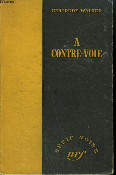 A CONTRE-VOIE. ( SO DEADLY FAIR). COLLECTION : SERIE NOIRE SANS JAQUETTE N 67