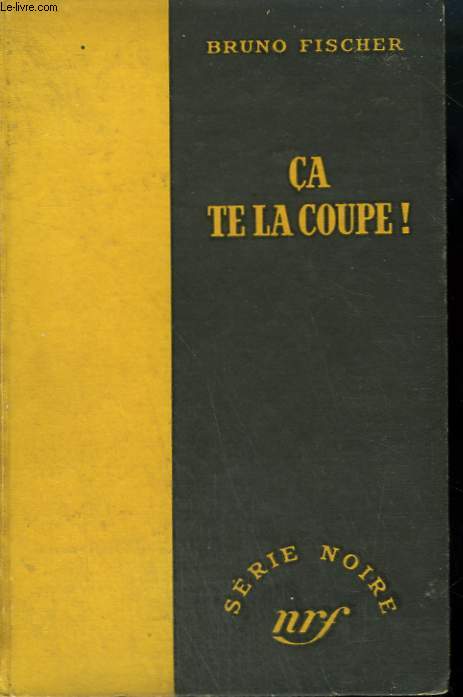 CA TE LA COUPE ! ( BLEEDING SCISSORS). COLLECTION : SERIE NOIRE SANS JAQUETTE N° 70