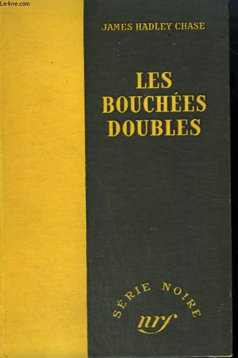 LES BOUCHEES DOUBLES. ( THE DEAD STAY DUMB). COLLECTION : SERIE NOIRE SANS JAQUETTE N 72