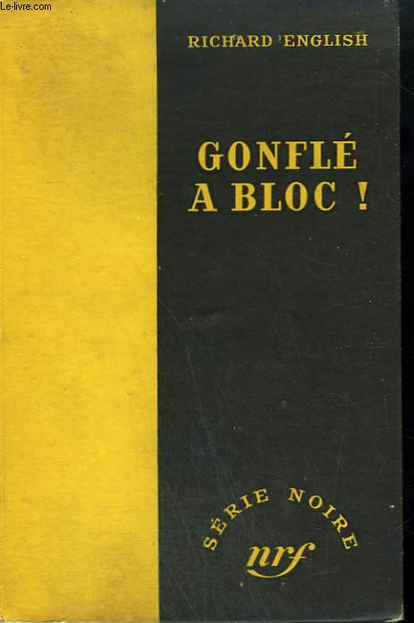 GONFLE A BLOC ! ( THE SUGARPLUM STAIRCASE). COLLECTION : SERIE NOIRE SANS JAQUETTE N 81
