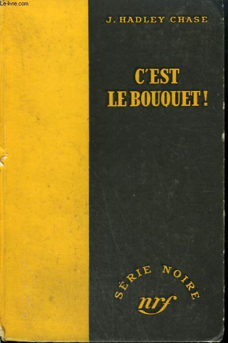C'EST LE BOUQUET ! ( FIGURE IT OUT FOR YOURSELF ). COLLECTION : SERIE NOIRE SANS JAQUETTE N 83