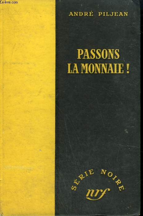 PASSONS LA MONNAIE. COLLECTION : SERIE NOIRE SANS JAQUETTE N 98