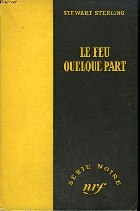 LE FEU QUELQUE PART. ( ALARM IN THE NIGHT). COLLECTION : SERIE NOIRE SANS JAQUETTE N 102