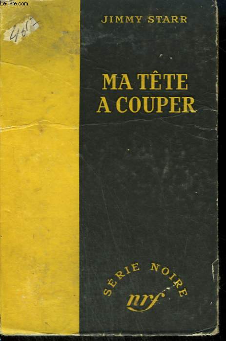 MA TETE A COUPER. ( HEADS YOU LOSE). COLLECTION : SERIE NOIRE SANS JAQUETTE N 104