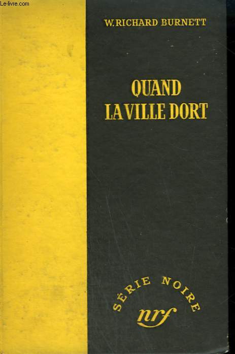 QUAND LA VILLE DORT. ( THE ASPHALT JUNGLE). COLLECTION : SERIE NOIRE SANS JAQUETTE N 106