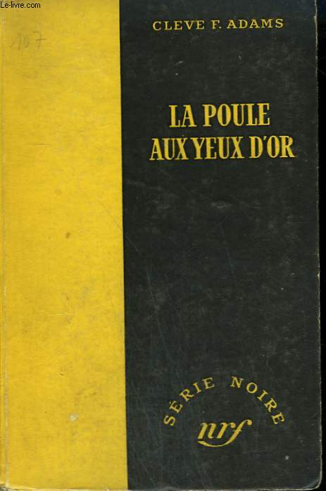 LA POULE AUX YEUX D'OR. ( CONTRABAND). COLLECTION : SERIE NOIRE SANS JAQUETTE N 107