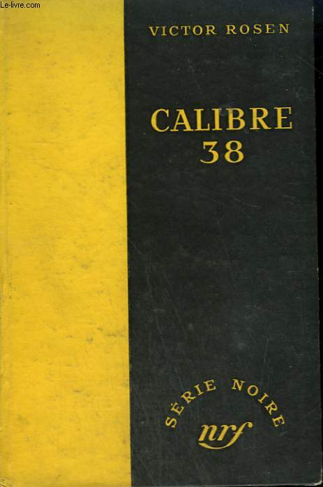 CALIBRE 38. ( A GUN IN HIS HAND). COLLECTION : SERIE NOIRE SANS JAQUETTE N 110