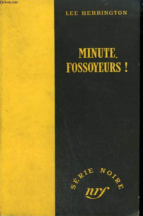 MINUTE, FOSSOYEURS ! ( CARRY MY COFFIN SLOWLY). COLLECTION : SERIE NOIRE SANS JAQUETTE N 126