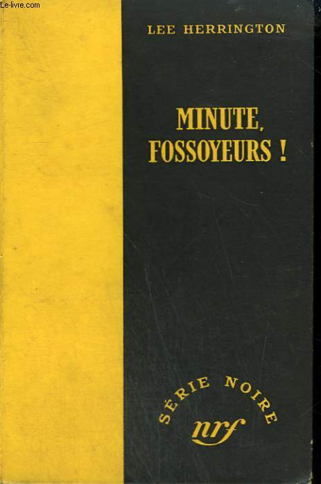 MINUTE, FOSSOYEURS ! ( CARRY MY COFFIN SLOWLY). COLLECTION : SERIE NOIRE SANS JAQUETTE N 126