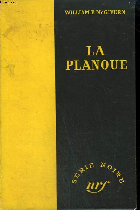 LA PLANQUE . ( A SHIELD FOR MURDER). COLLECTION : SERIE NOIRE SANS JAQUETTE N 129
