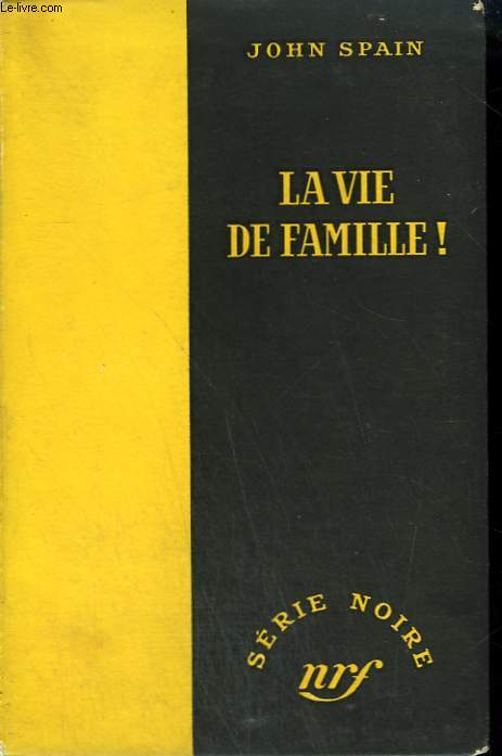 LA VIE DE FAMILLE ! ( DEATH IS LIKE THAT). COLLECTION : SERIE NOIRE SANS JAQUETTE N 130