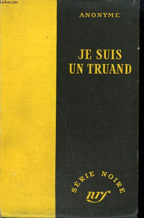 JE SUIS UN TRUAND. ( I, MOBSTER). COLLECTION : SERIE NOIRE SANS JAQUETTE N 136