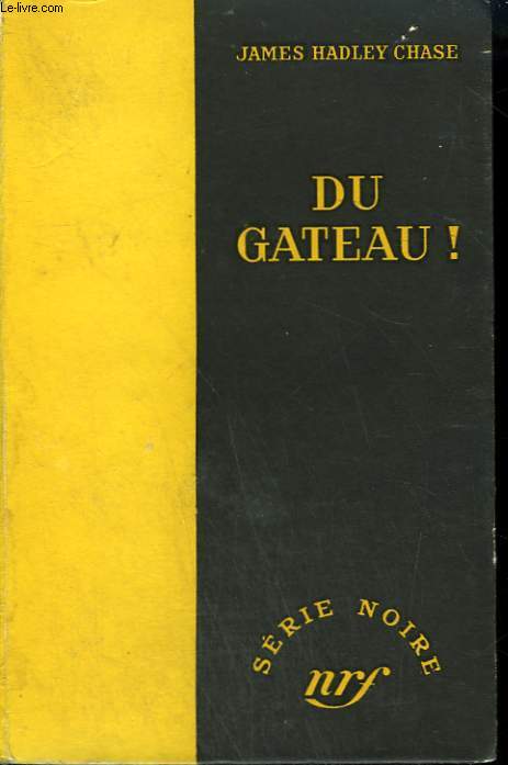 DU GATEAU! ( THE FAST BUCK). COLLECTION : SERIE NOIRE SANS JAQUETTE N 143