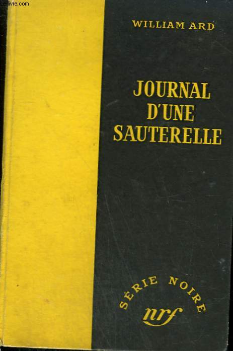 JOURNAL D'UNE SAUTERELLE. ( THE DIARY). COLLECTION : SERIE NOIRE SANS JAQUETTE N 151