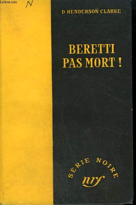 BERETTI PAS MORT ! ( MURDERER'S HOLIDAY ). COLLECTION : SERIE NOIRE SANS JAQUETTE N 153