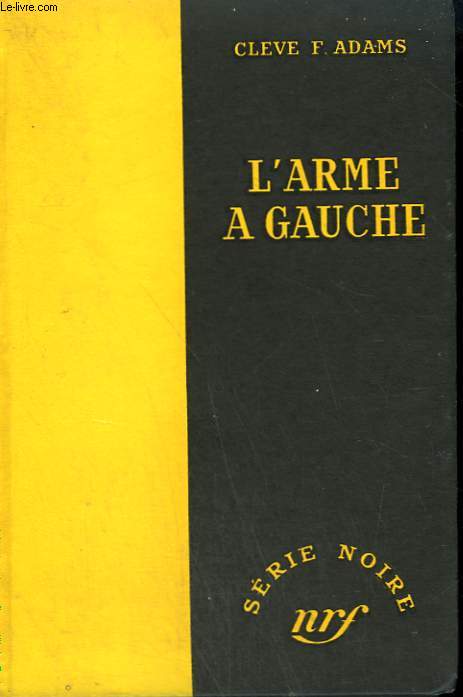 L'ARME A GAUCHE. ( THE VICE CZAR MURDERS). COLLECTION : SERIE NOIRE SANS JAQUETTE N 154