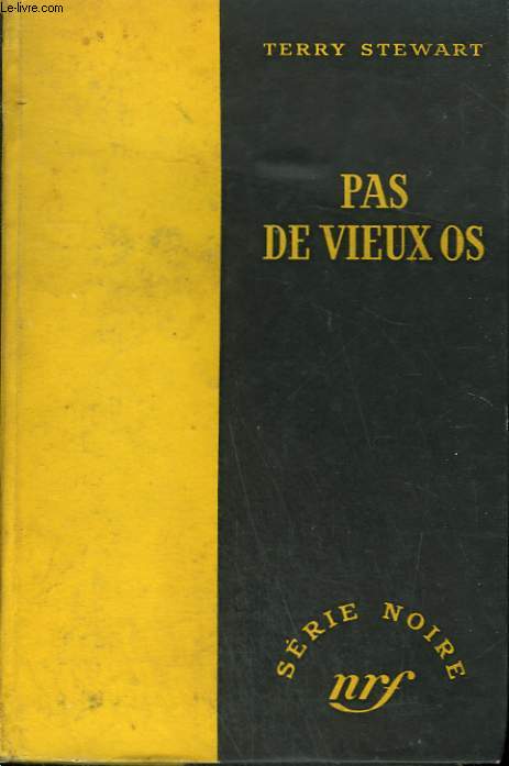 PAS DE VIEUX OS. COLLECTION : SERIE NOIRE SANS JAQUETTE N 162