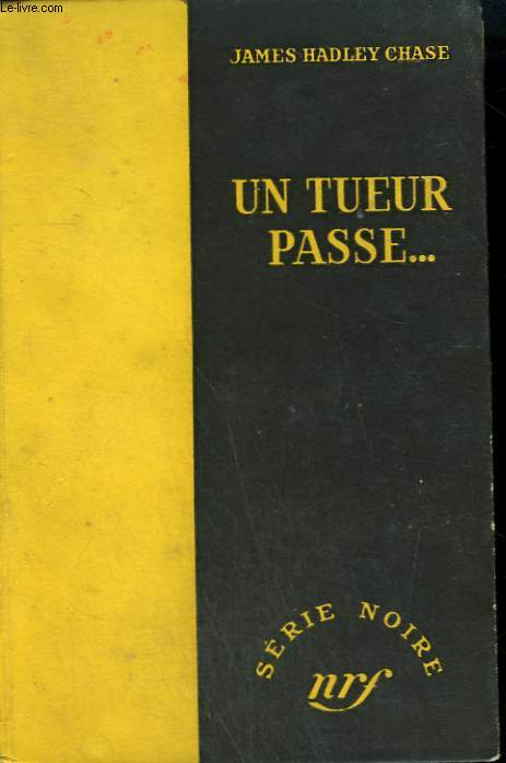 UN TUEUR PASSE... . ( I'LL BURY MY DEAD). COLLECTION : SERIE NOIRE SANS JAQUETTE N 165