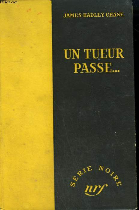 UN TUEUR PASSE... . ( I'LL BURY MY DEAD). COLLECTION : SERIE NOIRE SANS JAQUETTE N 165