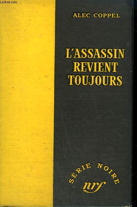 L'ASSASSIN REVIENT TOUJOURS. ( MR. DENNING DRIVES NORTH). COLLECTION : SERIE NOIRE SANS JAQUETTE N 172