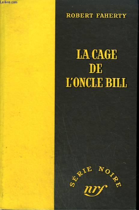 LA CAGE DE L'ONCLE BILL. ( BETTER THAN DYING). COLLECTION : SERIE NOIRE SANS JAQUETTE N 176