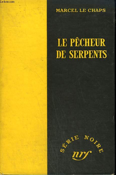LE PECHEUR DE SERPENTS. COLLECTION : SERIE NOIRE SANS JAQUETTE N 179