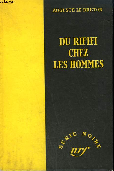 DU RIFIFI CHEZ LES HOMMES. COLLECTION : SERIE NOIRE SANS JAQUETTE N 185