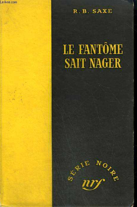 LE FANTOME SAIT NAGER. ( THE GHOST KNOWS HIS GREEN GAGES.) COLLECTION : SERIE NOIRE SANS JAQUETTE N 200