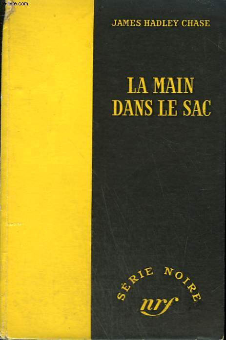 LA MAIN DANS LE SAC. ( THE PAW IN THE BOTTLE). COLLECTION : SERIE NOIRE SANS JAQUETTE N 201