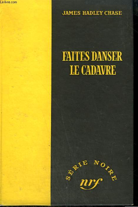 FAITES DANSER LE CADAVRE. COLLECTION : SERIE NOIRE SANS JAQUETTE N 216